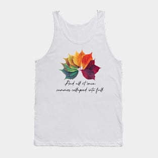 And All at Once, Summer Collapsed Into Fall Leaves Tank Top